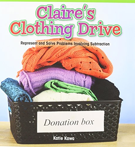 Claire's Clothing Drive: Represent and Solve Problems Involving Subtraction by Katie Kawa