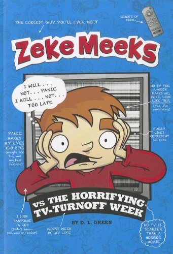 Zeke Meeks vs the Horrifying TV-Turnoff Week by D.L. Green