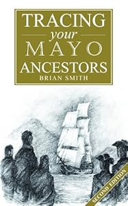A Guide to Tracing Your Mayo Ancestors