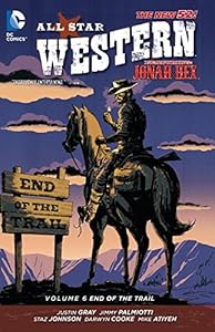 All Star Western Vol. 6: End of the Trail
