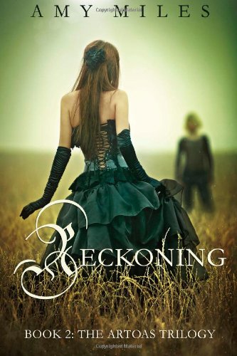 Reckoning: The Arotas Trilogy by Amy Miles