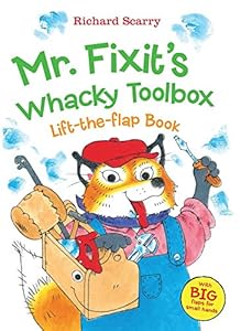 Richard Scarry's Mr. Fixit's Whacky Toolbox: Lift-the Flap Book