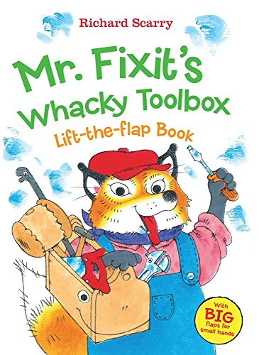 Richard Scarry's Mr. Fixit's Whacky Toolbox: Lift-the Flap Book by Richard Scarry