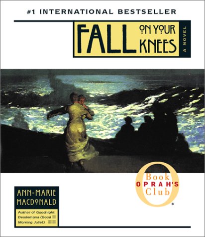 Fall on Your Knees by Ann-Marie MacDonald