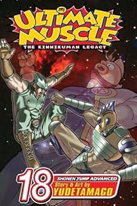 Ultimate Muscle, Vol. 18: Battle 18 (18) by Yudetamago