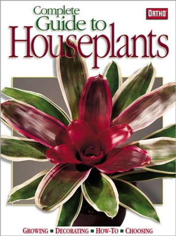 Complete Guide to Houseplants by Ortho