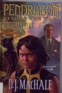 Pendragon Before the War: Book One of the Travelers