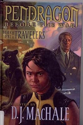 Pendragon Before the War: Book One of the Travelers