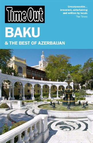 Time Out Baku: and the Best of Azerbaijan (Time Out Guides) by Editors of Time Out