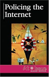 Policing the Internet (At Issue)