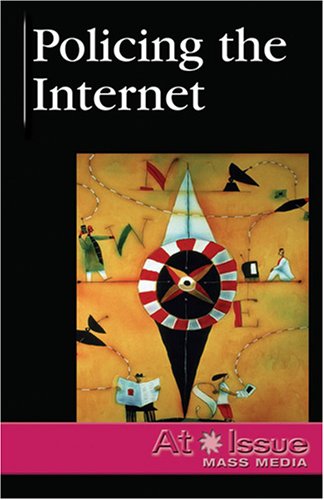 Policing the Internet (At Issue) by Peggy Daniels