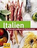 Italien: Kochen und genießen mit Originalrezepten (neue Länderreihe) - Cornelia Zingerling-Haller