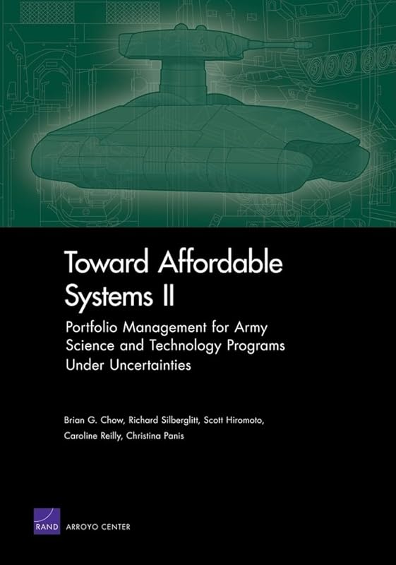 Toward Affordable Systems II: Portfolio Management for Army Science and Technology Programs Under Uncertainties by Multiple Authors