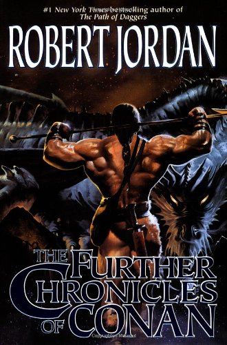 The Further Chronicles of Conan by Robert Jordan