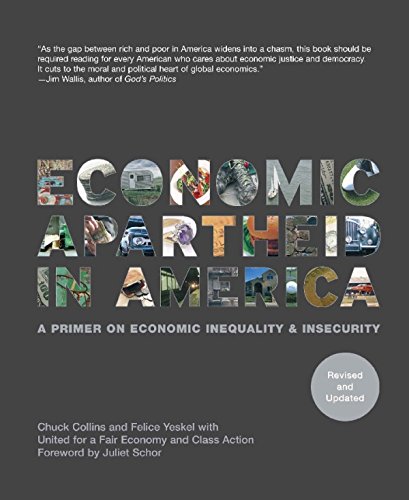 Economic Apartheid In America: A Primer On Economic Inequality & Insecurity by Chuck Collins