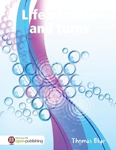 Life'S Twists And Turns by Thomas Blye