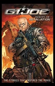 G.I. JOE: Roots of Retaliation (G. I. Joe (Graphic Novels))