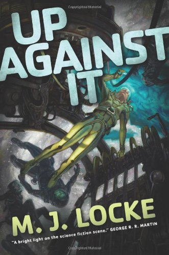Up Against It by M.J. Locke