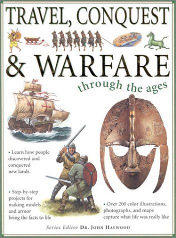 Travel, Conquest, and Warfare (Through The Ages) by Fiona Macdonald