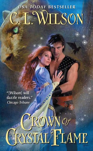 Crown of Crystal Flame by C. L. Wilson