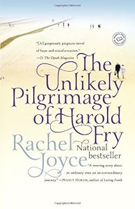 The Unlikely Pilgrimage of Harold Fry: A Novel by Rachel Joyce