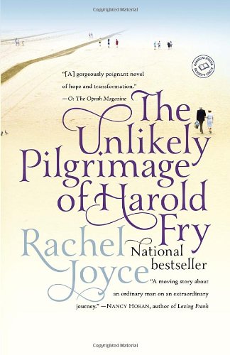 The Unlikely Pilgrimage of Harold Fry: A Novel by Rachel Joyce