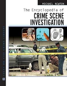 The Encyclopedia of Crime Scene Investigation (Facts on File Crime Library)