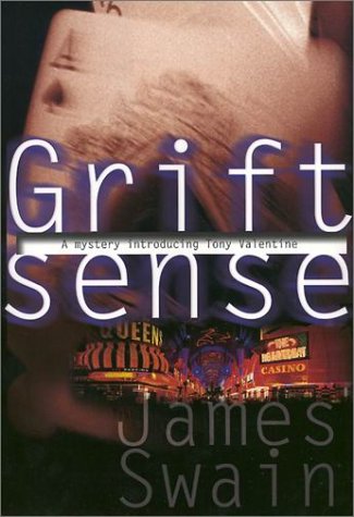 Grift Sense (Tony Valentine Novels) by James Swain