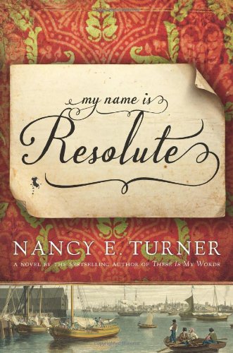 My Name Is Resolute by Nancy E. Turner