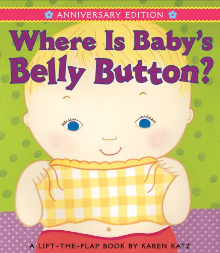 Where Is Baby's Belly Button?: Anniversary Edition/Lap Edition by Karen Katz
