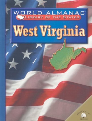 West Virginia: The Mountain State (World Almanac Library of the States) by Justine Fontes