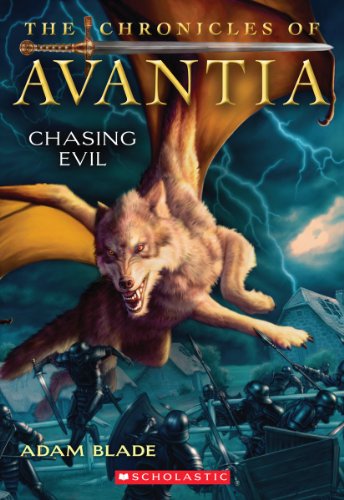 The Chronicles of Avantia #2: Chasing Evil by Adam Blade