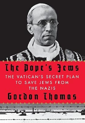The Pope's Jews: The Vatican's Secret Plan to Save Jews from the Nazis