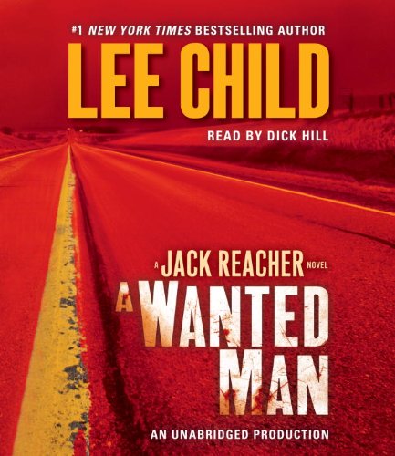 A Wanted Man: A Jack Reacher Novel by Lee Child