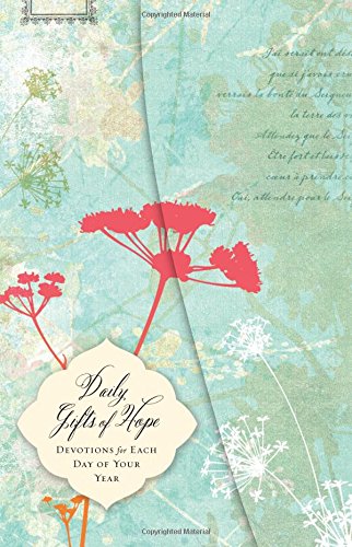 Daily Gifts of Hope: Devotions for Each Day of Your Year by Women of Faith