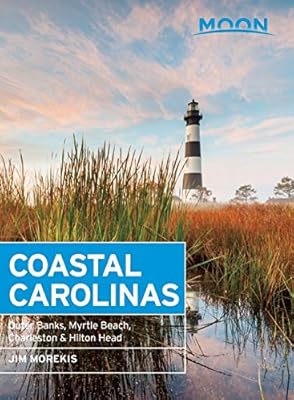 Moon Coastal Carolinas: Outer Banks, Myrtle Beach, Charleston &amp; Hilton Head