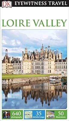 DK Eyewitness Travel Guide: Loire Valley