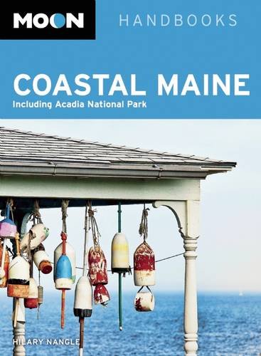 Moon Coastal Maine: Including Acadia National Park by Hilary Nangle