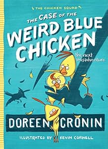 The Case of the Weird Blue Chicken: The Next Misadventure (The Chicken Squad Book 2)