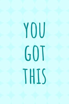 Dot Grid Bullet Journal: You Got This: Inspirational Quote - Circle design 4