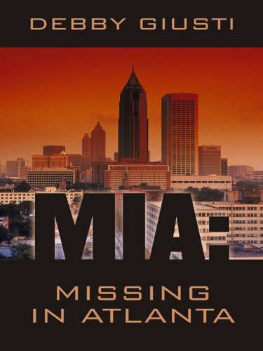 MIA, Missing in Atlanta by Debby Giusti
