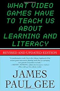 What Video Games Have to Teach Us About Learning and Literacy. Second Edition