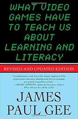 What Video Games Have to Teach Us About Learning and Literacy. Second Edition