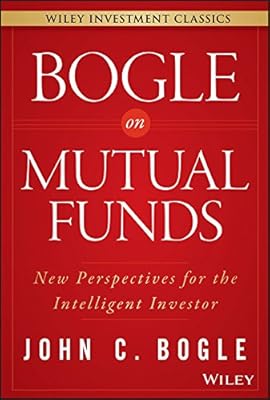 Bogle On Mutual Funds: New Perspectives For The Intelligent Investor