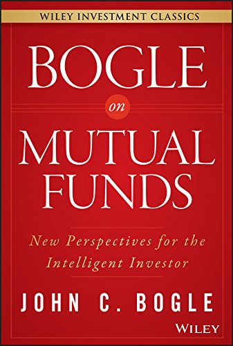 Bogle On Mutual Funds: New Perspectives For The Intelligent Investor by John C. Bogle