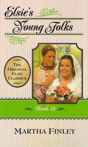 Elsie's Young Folks (The Original Elsie Classics) by Martha Finley
