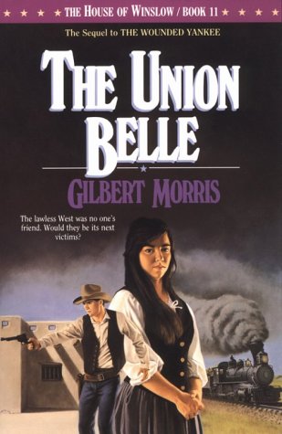 The Union Belle (The House of Winslow #11) by Gilbert Morris