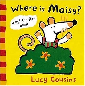 Where Is Maisy?: A Lift-the-Flap Book