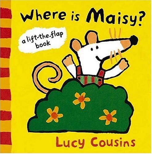 Where Is Maisy?: A Lift-the-Flap Book by Lucy Cousins