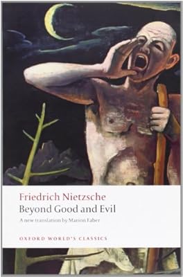 Beyond Good and Evil: Prelude to a Philosophy of the Future (Oxford World's Classics)